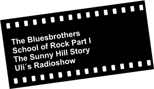 The Bluesbrothers School of Rock Part I The Sunny Hill Story Ulis Radioshow